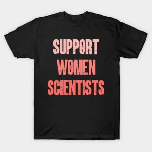 Support Women Scientists T-Shirt
